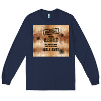 Navy warning i'm an asshole with rusty background Long Sleeve Tee - TumblerDesignByShophia
