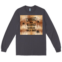 Smoke warning i'm an asshole with rusty background Long Sleeve Tee - TumblerDesignByShophia