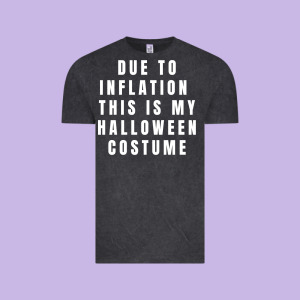 Due To Inflation, This Is My Halloween Costume Pullover Vintage Tee Designed By Longcreatives