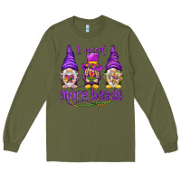Army Green I need more beads with gnomies Long Sleeve Tee - HowdyJamesFarm