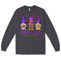 Smoke I need more beads with gnomies Long Sleeve Tee - HowdyJamesFarm