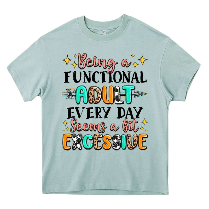 Being A Functional Adult Every Day Seems  A Bit Ex Heavy Core Tee by MaliasSmallBusiness | Teevron