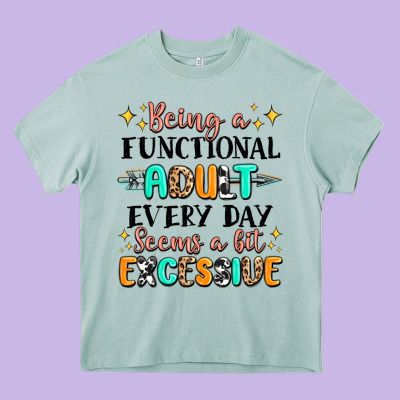 Being A Functional Adult Every Day Seems  A Bit Ex Heavy Core Tee Designed By Maliassmallbusiness