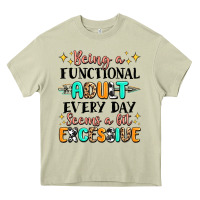 Mossy being a functional adult every day seems  a bit ex Heavy Core Tee - MaliasSmallBusiness