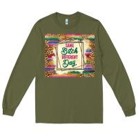 Army Green same bitch different day Long Sleeve Tee - TumblerDesignByShophia
