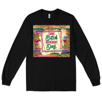 Black same bitch different day Long Sleeve Tee - TumblerDesignByShophia