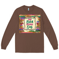 Chestnut same bitch different day Long Sleeve Tee - TumblerDesignByShophia
