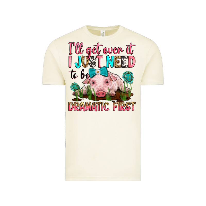 I'll Get Over It I Just Need To Be Dramatic First Vintage Tee by RanaPortraitStore | Teevron