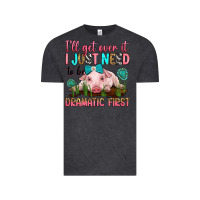 Vintage Black i'll get over it i just need to be dramatic first Vintage Tee - RanaPortraitStore