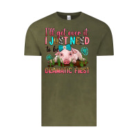 Vintage Olive i'll get over it i just need to be dramatic first Vintage Tee - RanaPortraitStore
