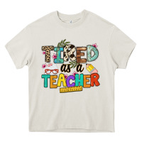 Cream tired as a teacher Heavy Core Tee - NancyCooperArtShop