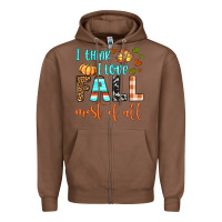 Chestnut i think i love fall most of all Zipper Hoodie - BundleAndBundleShop