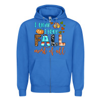 True Royal i think i love fall most of all Zipper Hoodie - BundleAndBundleShop