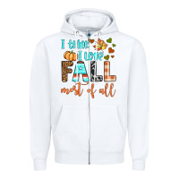 White i think i love fall most of all Zipper Hoodie - BundleAndBundleShop