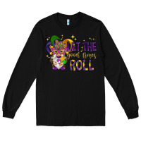 Black Let the good times roll with gnome Long Sleeve Tee - HowdyJamesFarm