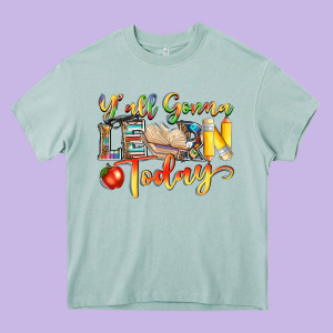 Yall Gonna Learn Today Heavy Core Tee Designed By Nancycooperartshop