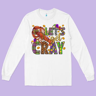 Let's Get Cray Long Sleeve Tee Designed By Howdyjamesfarm