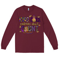 Burgundy King cake calories don't count Long Sleeve Tee - HowdyJamesFarm