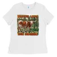 White whatever lassos your longhorn Ladies Tee - RanaPortraitStore