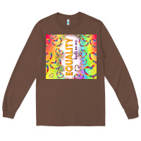 Chestnut equality hurts no one Long Sleeve Tee - TumblerDesignByShophia