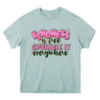 Kindness Is Free Sprinkle It Everywhere Heavy Core Tee | Teevron