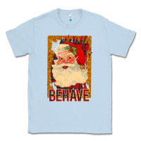 Dusty Blue Santa Behave Classic Tee - Bettercallsaul