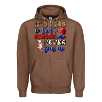Chestnut It's Hard To Beat A Person Who Never Gives Up Zipper Hoodie - BundleAndBundleShop