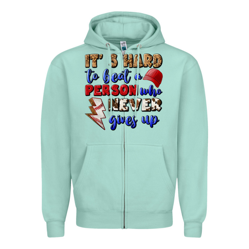 It's Hard To Beat A Person Who Never Gives Up Zipper Hoodie by BundleAndBundleShop | Teevron