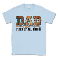 Dusty Blue Dad Fixer Of All Things Classic Tee - LillyAllenDesigns