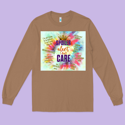 Spoiler Alert I Don't Care Long Sleeve Tee Designed By Tumblerdesignbyshophia