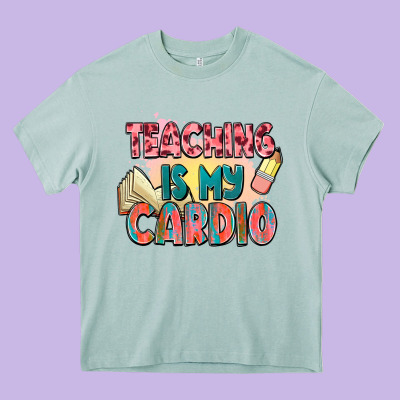 Teaching Is My Cardio Heavy Core Tee Designed By Nancycooperartshop