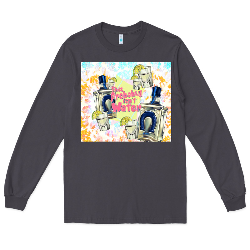 This Probably Isn't Water Long Sleeve Tee by TumblerDesignByShophia | Teevron