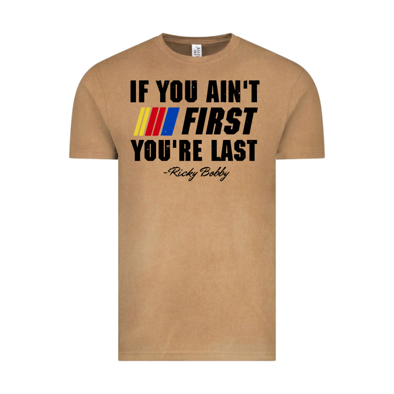 Ricky Bobby If You Aint First Youre Last Vintage Tee by trangStudio | Teevron