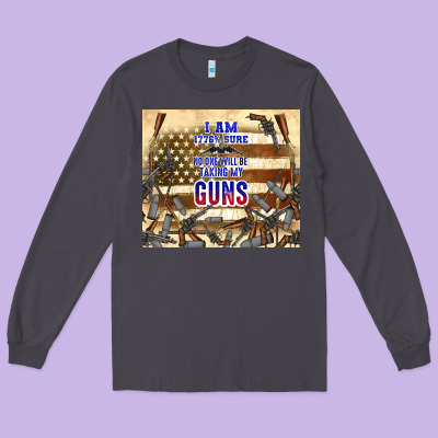 No One Will Be Taking My Guns Long Sleeve Tee Designed By Tumblerdesignbyshophia