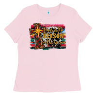 Jesus İs The Reason For The Season Christmas Ladies Tee | Teevron