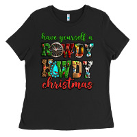 Black Have yourself a rowdy howdy Christmas Ladies Tee - NancyCooperArtShop