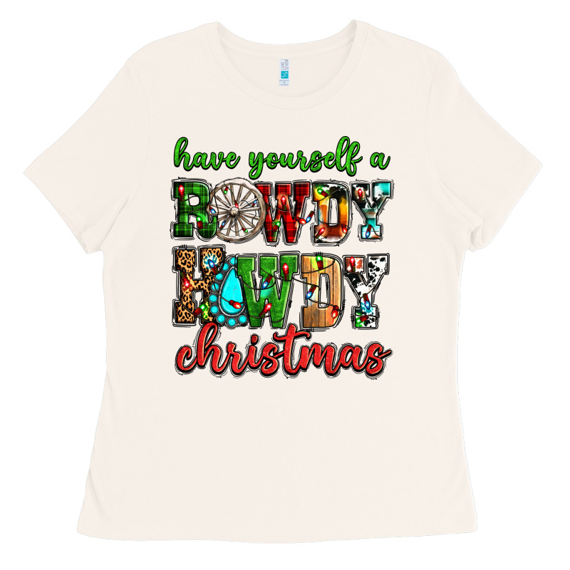 Have Yourself A Rowdy Howdy Christmas Ladies Tee by NancyCooperArtShop | Teevron