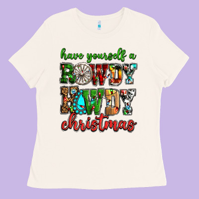 Have Yourself A Rowdy Howdy Christmas Ladies Tee Designed By Nancycooperartshop