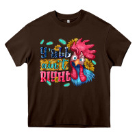 Chocolate Brown yall aint right with chicken Heavy Core Tee - NancyCooperArtShop