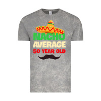 Cloud Rock Mens Nacho Average 50 Year Old Cinco de Mayo 50th Birthday Vintage Tee - trangStudio