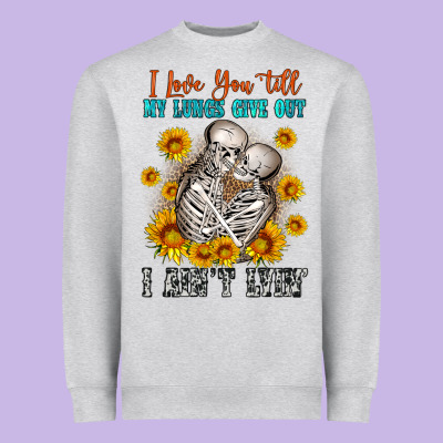 I Love You Till My Lungs Give Out Heavyweight Sweatshirt Designed By Oliviacreatesart