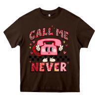 Chocolate Brown call me never Heavy Core Tee - MaliasSmallBusiness