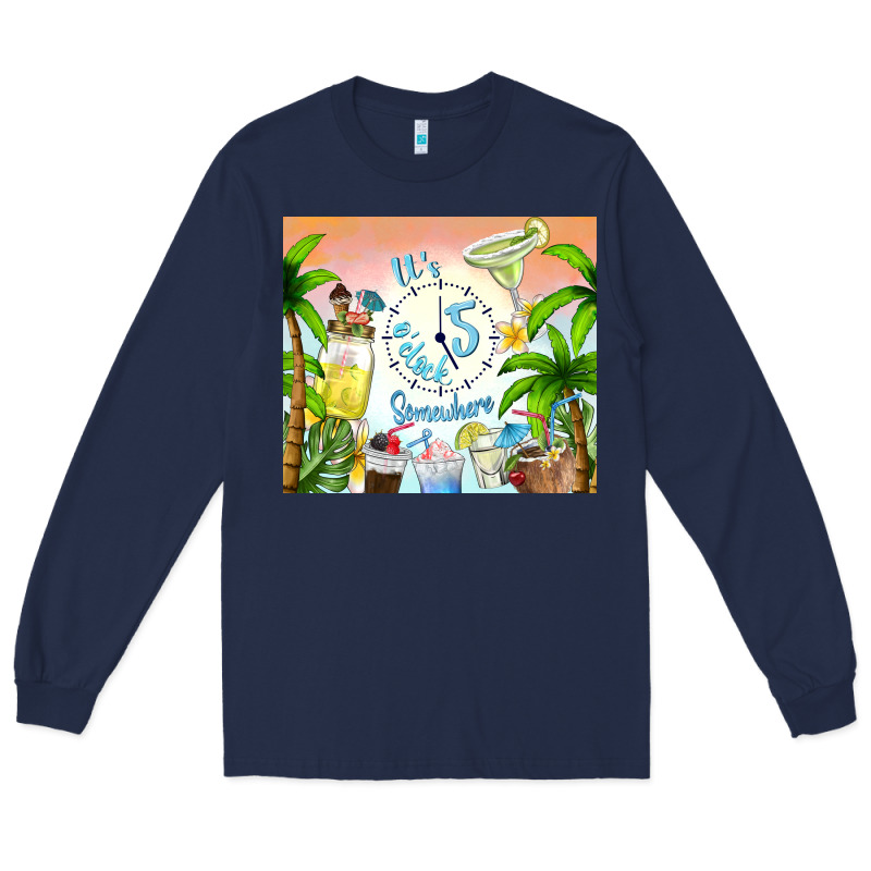 It's Five O'clock Somewhere Long Sleeve Tee by TumblerDesignByShophia | Teevron