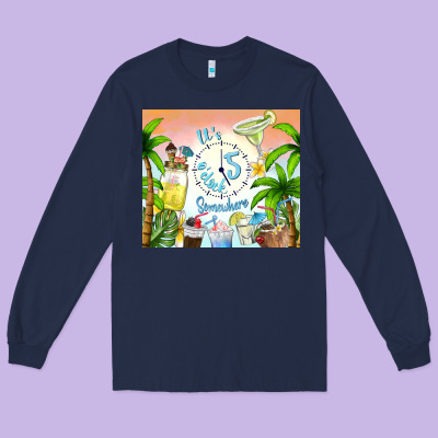 It's Five O'clock Somewhere Long Sleeve Tee Designed By Tumblerdesignbyshophia