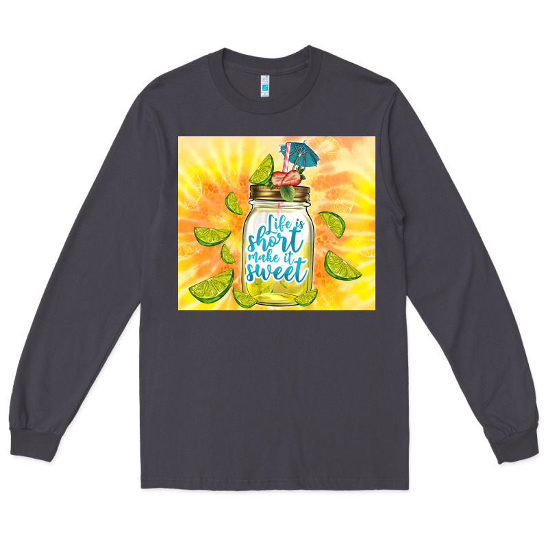 Life Is Short Make It Sweet Long Sleeve Tee by TumblerDesignByShophia | Teevron