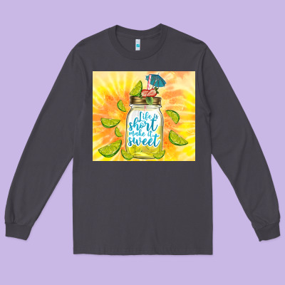 Life Is Short Make It Sweet Long Sleeve Tee Designed By Tumblerdesignbyshophia