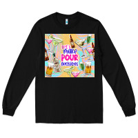 Black let's make pour decisions Long Sleeve Tee - TumblerDesignByShophia