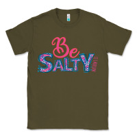 Army Green Be Salty Classic Tee - Bettercallsaul