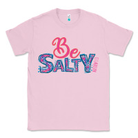 Bubblegum Pink Be Salty Classic Tee - Bettercallsaul
