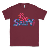 Burgundy Be Salty Classic Tee - Bettercallsaul